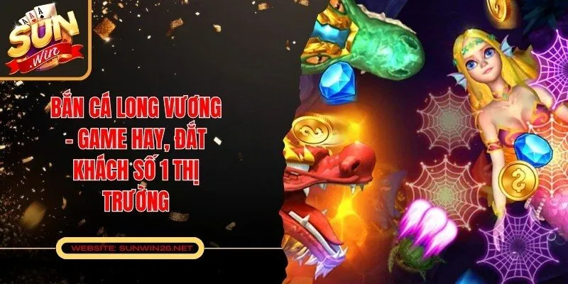 Bắn Cá Long Vương